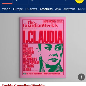 La Revista The Guardian de Inglaterra está dedicada a Claudia Sheinbaum Pardo