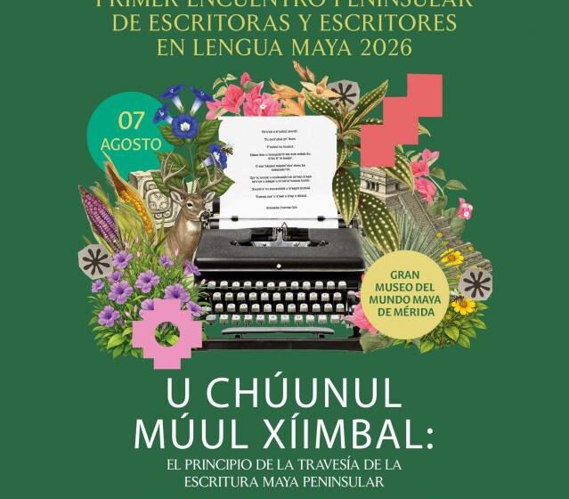 Encuentro Abren convocatoria para el Primer Encuentro Peninsular de Escritoras y Escritores en Lengua Maya