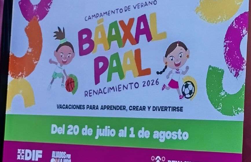 *Invitan a inscribir a niñas y niños al Campamento de Verano Báaxal Paal Renacimiento 2026* 