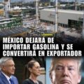 México importa 500 mil barriles diarios de gasolina