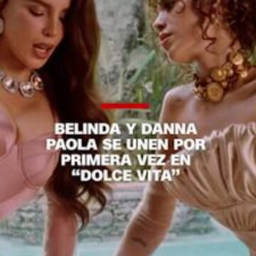 Dúo de Impacto: El Detrás de Cámaras de “La Dulce Vida” El Fenómeno Belinda & Danna