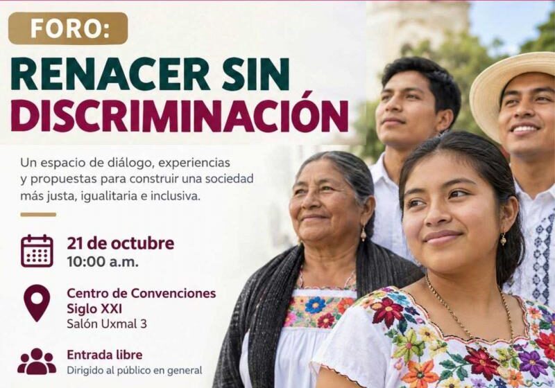 Renacer sin discriminación Foro “Renacer sin discriminación” acercará información sobre derechos y servicios en Yucatán